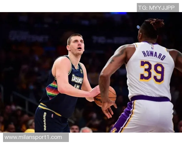 霍华德称约基奇腰背力量惊人自言为合同拼尽全力